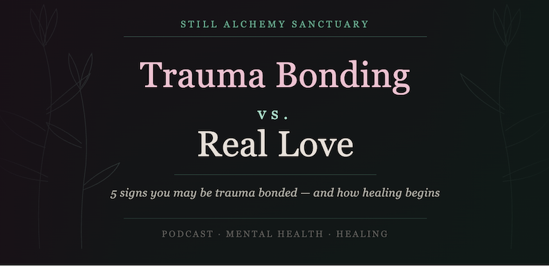 Trauma Bond vs Real Love